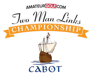 AmateurGolf.com 2023 Two Man Links Match Play at Cabot Cape Breton